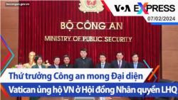 Thứ trưởng Công an mong Đại diện Vatican ủng hộ VN ở Hội đồng Nhân quyền LHQ | Truyền hình VOA 7/2/24