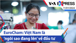 EuroCham: Việt Nam là ‘ngôi sao đang lên’ về đầu tư | Truyền hình VOA 11/1/24