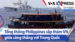 Tổng thống Philippines sắp thăm Việt Nam giữa căng thẳng với Trung Quốc | Truyền hình VOA 27/1/24