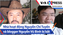 Nhà hoạt động Nguyễn Chí Tuyến và blogger Nguyễn Vũ Bình bị bắt | Truyền hình VOA 2/3/24