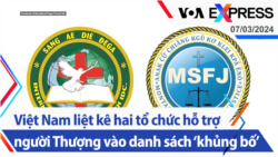 Việt Nam liệt kê hai tổ chức hỗ trợ người Thượng vào danh sách ‘khủng bố’ | Truyền hình VOA 7/3/24