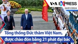 Tổng thống Đức thăm Việt Nam, được chào đón bằng 21 phát đại bác | Truyền hình VOA 24/1/24