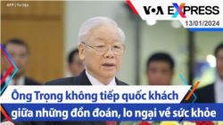 Ông Trọng không tiếp quốc khách giữa những đồn đoán, lo ngại về sức khỏe | Truyền hình VOA 13/1/24